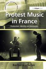 Protest Music in France: Production, Identity and Audiences