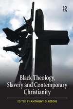 Black Theology, Slavery and Contemporary Christianity: 200 Years and No Apology