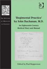 'Regimental Practice' by John Buchanan, M.D.: An Eighteenth-Century Medical Diary and Manual