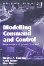 Modelling Command and Control: Event Analysis of Systemic Teamwork