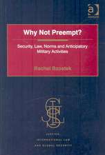 Why Not Preempt?: Security, Law, Norms and Anticipatory Military Activities