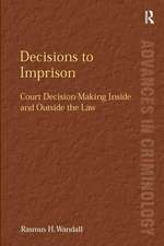 Decisions to Imprison: Court Decision-Making Inside and Outside the Law
