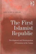 The First Islamist Republic: Development and Disintegration of Islamism in the Sudan