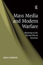 Mass Media and Modern Warfare: Reporting on the Russian War on Terrorism