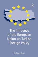 The Influence of the European Union on Turkish Foreign Policy