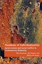 Paradoxes of Individualization: Social Control and Social Conflict in Contemporary Modernity