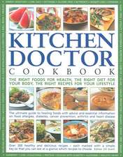 The Kitchen Doctor Cookbook: The Right Foods for Health, the Right Diet for Your Body, the Right Recipes for Your Lifestyle