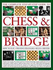 The Complete Step-By-Step Guide to Chess & Bridge: How to Play, Winning Strategies, Rules and History