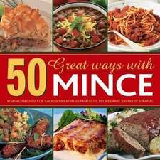 50 Great Ways with Hamburger: Making the Most of Ground Meat in 50 Fantastic Recipes and 300 Photographs