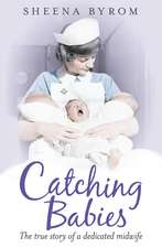 Byrom, S: Catching Babies