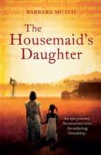 Mutch, B: The Housemaid's Daughter