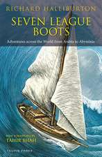 Seven League Boots: Adventures Across the World from Arabia to Abyssinia