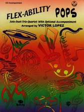 Flex-Ability Pops -- Solo-Duet-Trio-Quartet with Optional Accompaniment