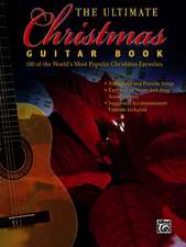 The Ultimate Christmas Guitar Book: 100 of the World's Most Popular Christmas Favorites