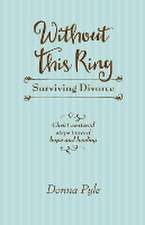 Without This Ring: Surviving Divorce