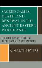 Sacred Games, Death, and Renewal in the Ancient Eastern Woodlands