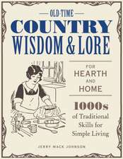 Old-Time Country Wisdom and Lore for Hearth and Home