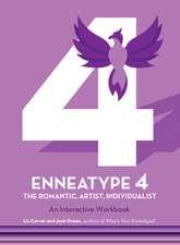 Enneatype 4: The Individualist, Romantic, Artist: An Interactive Workbook