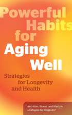 Powerful Habits for Aging Well