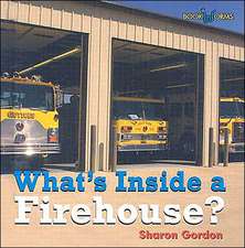 What's Inside a Firehouse?