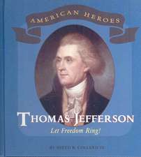 Thomas Jefferson: Let Freedom Ring!