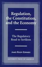 Regulation, the Constitution, and the Economy