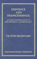 Existence and Transcendence: An Anti-Faustian Study in Philosophical Anthropology