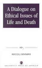 A Dialogue on Ethical Issues of Life and Death