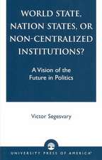 World State, Nation States, or Non-Centralized Institutions?