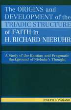 The Origins and Development of the Triadic Structure of Faith in H. Richard Niebuhr