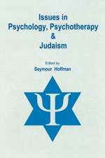 Issues in Psychology, Psychotherapy, and Judaism