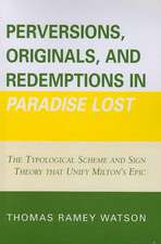 Perversions, Originals, and Redemptions in Paradise Lost