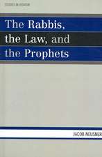 The Rabbis, the Law, and the Prophets