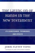 The Laying on of Hands in the New Testament