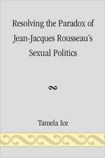 Resolving the Paradox of Jean-Jacques Rousseau's Sexual Politics