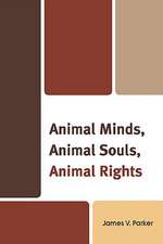 Animal Minds, Animal Souls, Animal Rights