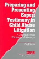 Preparing and Presenting Expert Testimony in Child Abuse Litigation: A Guide for Expert Witnesses and Attorneys