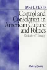 Control and Consolation in American Culture and Politics: Rhetoric of Therapy