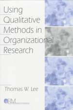 Using Qualitative Methods in Organizational Research