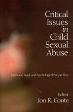 Critical Issues in Child Sexual Abuse: Historical, Legal, and Psychological Perspectives