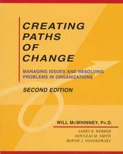 Creating Paths of Change: Managing Issues and Resolving Problems in Organizations