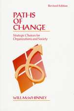 Paths of Change: Strategic Choices for Organizations and Society