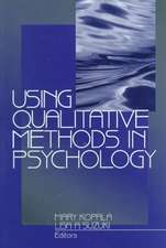 Using Qualitative Methods in Psychology