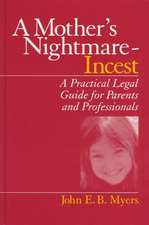 A Mother's Nightmare - Incest: A Practical Legal Guide for Parents and Professionals