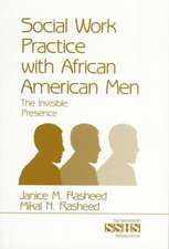 Social Work Practice With African American Men: The Invisible Presence