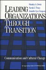 Leading Organizations through Transition: Communication and Cultural Change