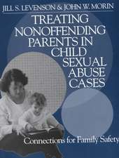 Treating Nonoffending Parents in Child Sexual Abuse Cases: Connections for Family Safety