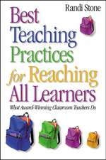 Best Teaching Practices for Reaching All Learners: What Award-Winning Classroom Teachers Do