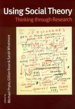 Using Social Theory: Thinking through Research