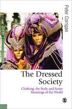 The Dressed Society: Clothing, the Body and Some Meanings of the World